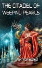 The Citadel of Weeping Pearls By Aliette de Bodard Cover Image