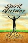 Spirit Guides: Ultimate Guide to Exploring the Spirit World, Finding Your Angel Guide and Mastering Spirit Communication Cover Image