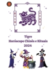 Tigre Horóscopo Chinês e Rituais 2024 By Alina a. Rubi, Angeline A. Rubi Cover Image