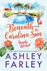 Beneath the Carolina Sun By Ashley Farley Cover Image