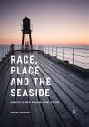 Race, Place and the Seaside: Postcards from the Edge By Daniel Burdsey Cover Image