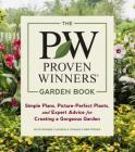 The Proven Winners Garden Book: Simple Plans, Picture-Perfect Plants, and Expert Advice for Creating a Gorgeous Garden By Ruth Rogers Clausen, Thomas Christopher Cover Image