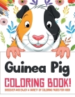 Guinea Pig Coloring Book! Discover And Enjoy A Variety Of Coloring Pages For Kids! Cover Image