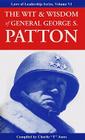 The Wit & Wisdom of General George S. Patton (Laws of Leadership #6) By Charlie Tremendous Jones (Editor), George S. Patton Cover Image