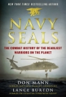 Navy SEALs: The Combat History of the Deadliest Warriors on the Planet Cover Image