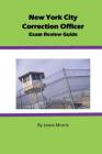 New York City Correction Officer Exam Review Guide By Lewis Morris Cover Image