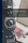 Auf der Reise By Lillian B. 1883 De Waters (Created by) Cover Image