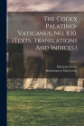 The Codex Palatino-vaticanus, No. 830. (texts, Translations And Indices.) By MacCarthy Bartholomew, Marianus Scotus 1028-1082? Cover Image