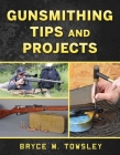 Gunsmithing Tips and Projects Cover Image