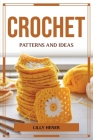 Crochet Patterns and Ideas By Lilly Hener Cover Image