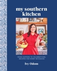 My Southern Kitchen: From Suppers to Celebrations, Recipes for Every Occasion By Ivy Odom, Editors of Southern Living Cover Image