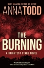 The Burning By Anna Todd Cover Image