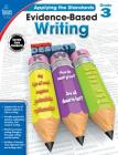 Evidence-Based Writing, Grade 3 (Applying the Standards) Cover Image