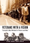 Veterans with a Vision: Canada’s War Blinded in Peace and War (Studies in Canadian Military History) By Serge Marc Durflinger Cover Image