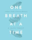 One Breath At A TIme: A Skeptic's Guide to Christian Meditation By J. Dana Trent Cover Image