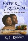 Fate & Freedom: Book II: The Turning Tides By K. I. Knight Cover Image