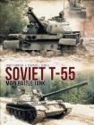 Soviet T-55 Main Battle Tank By James Kinnear, Stephen Sewell, Andrey Aksenov (Illustrator) Cover Image