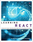 Learning React: A Hands-On Guide to Building Web Applications Using React and Redux Cover Image