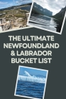 The Ultimate Newfoundland & Labrador Bucket List By Hj Companion Cover Image