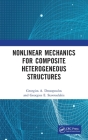 Nonlinear Mechanics for Composite Heterogeneous Structures By Georgios A. Drosopoulos, Georgios E. Stavroulakis Cover Image