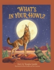 What's in Your Howl? By Douglas Gamble, Steve Humke (Illustrator), Terri Isaacson (Illustrator) Cover Image