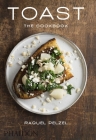 Toast: The Cookbook By Raquel Pelzel, Evan Sung (By (photographer)) Cover Image