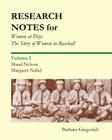 Research Notes for Women at Play: The Story of Women in Baseball: Maud Nelson, Margaret Nabel By Barbara Gregorich Cover Image