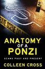 Anatomy of a Ponzi Scheme: Scams Past and Present By Colleen Cross Cover Image