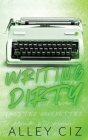 Writing Dirty: Discreet Special Edition By Alley Ciz Cover Image