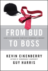 From Bud to Boss: Secrets to a Successful Transition to Remarkable Leadership By Kevin Eikenberry, Guy Harris Cover Image
