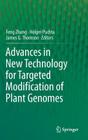 Advances in New Technology for Targeted Modification of Plant Genomes By Feng Zhang (Editor), Holger Puchta (Editor), James G. Thomson (Editor) Cover Image