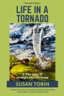 Life in a Tornado: A true story of strength and resilience By Susan C. Tobin Cover Image