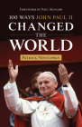 100 Ways John Paul II Changed the World By Patrick Novecosky Cover Image