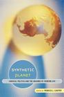 Synthetic Planet: Chemical Politics and the Hazards of Modern Life Cover Image