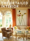 The Detailed Interior: Decorating Up Close with Cullman & Kravis By Elissa Cullman, Tracey Pruzan Cover Image