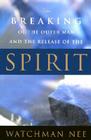 Breaking of the Outer Man and Release of the Spirit Cover Image