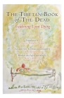 The Tibetan Book of the Dead: Awakening Upon Dying By Padmasambhava, Karma Lingpa, Elio Guarisco (Translated by), Chogyal Namkhai Norbu (Introduction by), Nancy Simmons (Translated by) Cover Image