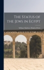 The Status of the Jews in Egypt By William Matthew Flinders Petrie Cover Image