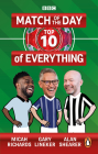 Match of the Day: Top 10 of Everything: Our Ultimate Football Debates By Gary Lineker Cover Image