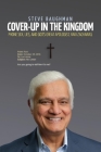 Cover-Up in the Kingdom: Phone Sex, Lies, And God's Great Apologist, Ravi Zacharias By Steve Baughman Cover Image