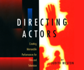 Directing Actors: Creating Memorable Performances for Film and Television By Judith Weston, Judith Weston (Narrated by) Cover Image