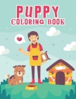 Puppy Coloring Book: Puppies Coloring Book, Baby Animals Coloring Book, Dogs Coloring Book, Animals Coloring Book, Stress Relieving and Rel By Shirley L Maguire Cover Image
