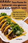 Taco Fiesta: En kulinarisk reise gjennom smakfulle tacos By Ludvig Lie Cover Image
