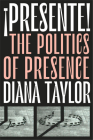 ¡Presente!: The Politics of Presence (Dissident Acts) Cover Image
