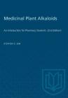 Medicinal Plant Alkaloids: An Introduction for Pharmacy Students (2nd Edition) (Heritage) By Stephen K. Sim Cover Image