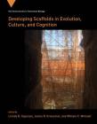 Developing Scaffolds in Evolution, Culture, and Cognition (Vienna Series in Theoretical Biology) Cover Image