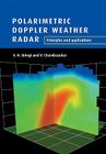 Polarimetric Doppler Weather Radar: Principles and Applications By V. N. Bringi, V. Chandrasekar Cover Image