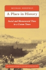 A Place in History: Social and Monumental Time in a Cretan Town (Princeton Studies in Culture/Power/History) By Michael Herzfeld Cover Image