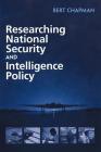 Researching National Security and Intelligence Policy By Bert Chapman Cover Image