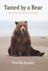 Tamed By a Bear: Coming Home to Nature-Spirit-Self Cover Image